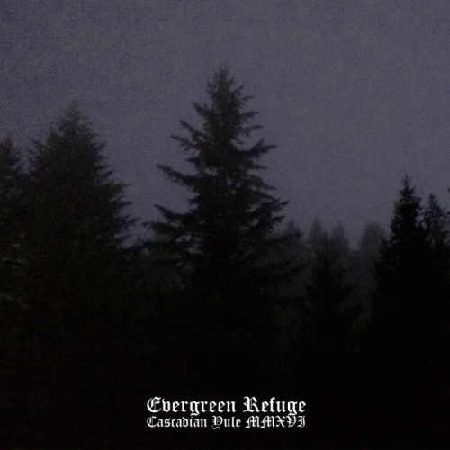 Evergreen Refuge : Cascadian Yule MMXVI